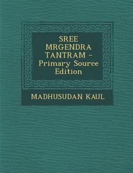 Paperback Sree Mrgendra Tantram [Sanskrit] Book