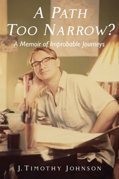 Paperback A Path Too Narrow?: A Memoir of Improbable Journeys Book