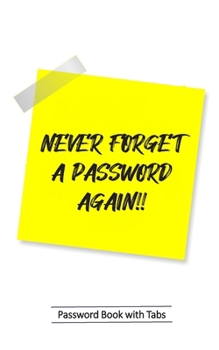 Paperback Password Book with Tabs: Internet Usernames and Passwords Organizer Journal with Alphabetical Tabs Order To Protect Online Websites Login and P Book