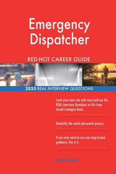Paperback Emergency Dispatcher RED-HOT Career Guide; 2533 REAL Interview Questions Book