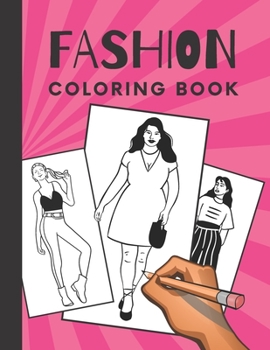 Paperback Fashion Coloring Book.: Fashion Illustration Coloring Book For Girls and Women. Original Gift Idea for Women and Teens Fashion Lovers Book