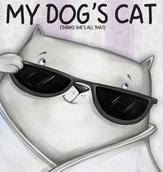 Hardcover My Dog's Cat: Thinks she's all that [Large Print] Book