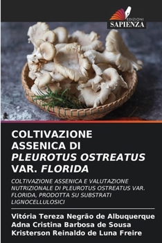 Paperback Coltivazione Assenica Di Pleurotus Ostreatus Var. Florida [Italian] Book