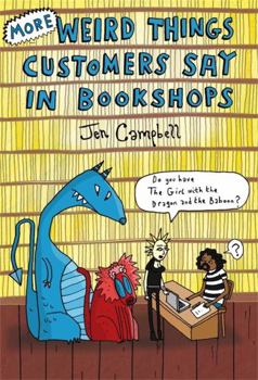 Hardcover More Weird Things Customers Say in Bookshops Book