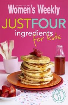 Paperback Just Four Ingredients For Kids Book