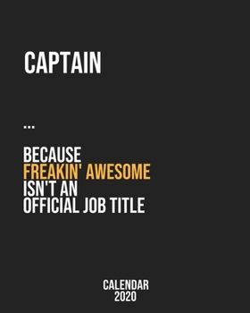 Paperback Captain because freakin' Awesome isn't an Official Job Title: Calendar 2020, Monthly & Weekly Planner Jan. - Dec. 2020 Book