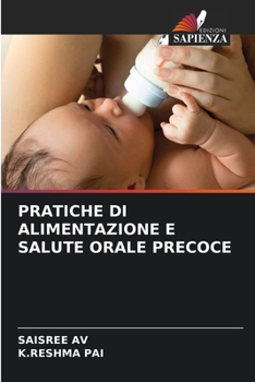 Paperback Pratiche Di Alimentazione E Salute Orale Precoce [Italian] Book