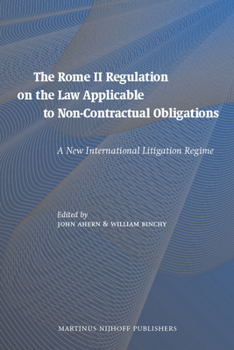 Hardcover The Rome II Regulation on the Law Applicable to Non-Contractual Obligations: A New International Litigation Regime Book