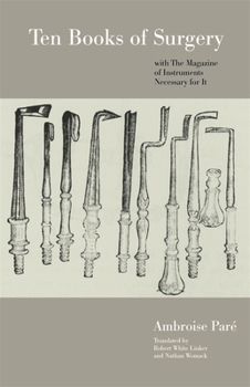 Paperback Ten Books of Surgery with the Magazine of the Instruments Necessary for It Book