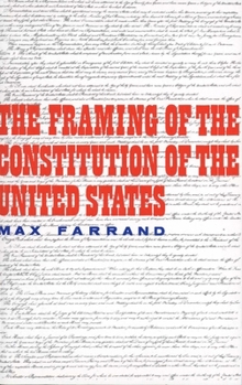 Paperback The Framing of the Constitution of the United States Book