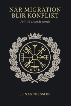 När migration blir konflikt: Politisk gruppdynamik (Swedish Edition)
