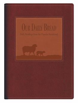 Leather Bound Our Daily Bread: Daily Readings from the Popular Devotional Book