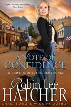 A Vote of Confidence (Sisters of Bethlehem Springs, #1) - Book #1 of the Sisters of Bethlehem Springs