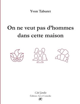 Paperback On ne veut pas d'homme dans cette maison [French] Book