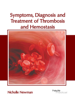 Hardcover Symptoms, Diagnosis and Treatment of Thrombosis and Hemostasis Book