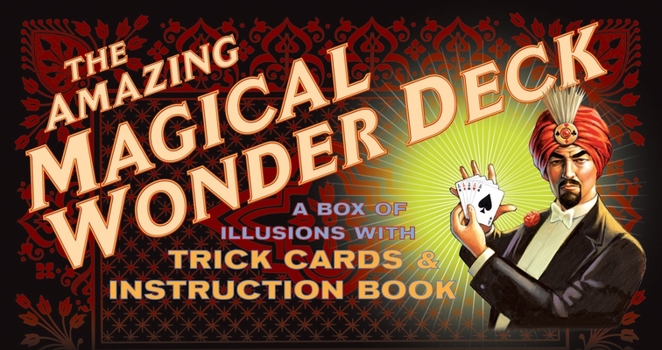 Hardcover The Amazing Magical Wonder Deck: A Box of Illusions with Trick Cards & Instruction Book [With Illustrated Instruction Book and 52-Card Marked Tapered Book