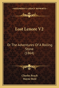 Paperback Lost Lenore V2: Or The Adventures Of A Rolling Stone (1864) Book