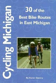 Paperback Cycling Michigan: 30 of the Best Bike Routes in East Michigan Book