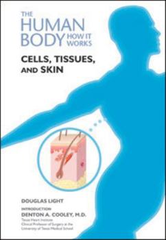 Cells, Tissues, and Skin (Your Body: How It Works) - Book  of the Human Body: How It Works