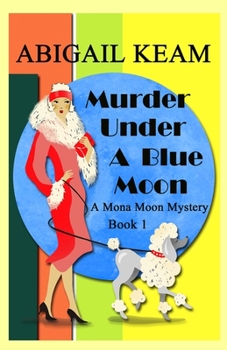 Paperback Murder Under A Blue Moon: A 1930s Mona Moon Historical Cozy Mystery Book