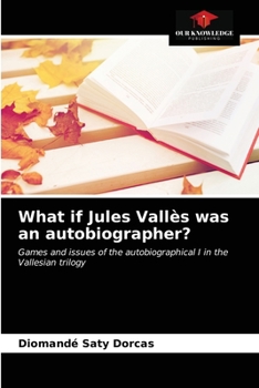 Paperback What if Jules Vallès was an autobiographer? Book