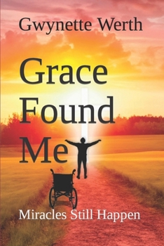 Paperback Grace Found Me: Miracles Still Happen Book