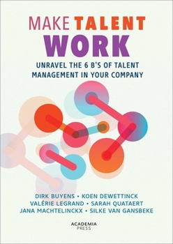 Make Talent Work: Unravel the 6 B's of Talent Management in Your Company (Academia Press)