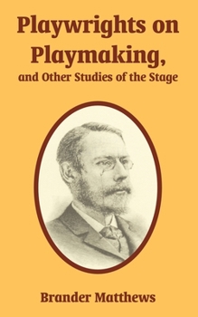 Paperback Playwrights on Playmaking, and Other Studies of the Stage Book