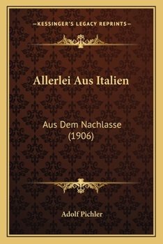 Paperback Allerlei Aus Italien: Aus Dem Nachlasse (1906) [German] Book