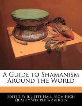 A Guide to Shamanism Around the World