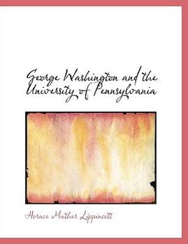 Paperback George Washington and the University of Pennsylvania Book