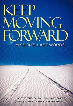 Paperback Keep Moving Forward: My Son's Last Words Book