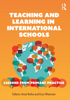 Paperback Teaching and Learning in International Schools: Lessons from Primary Practice Book