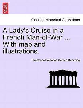 Paperback A Lady's Cruise in a French Man-Of-War ... with Map and Illustrations. Book