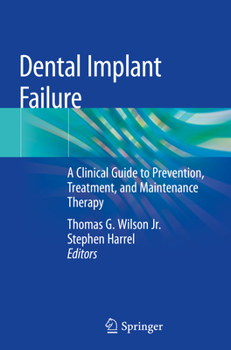 Paperback Dental Implant Failure: A Clinical Guide to Prevention, Treatment, and Maintenance Therapy Book