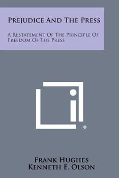 Paperback Prejudice and the Press: A Restatement of the Principle of Freedom of the Press Book