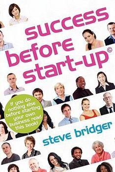 Paperback Success before Start-Up: How to prepare for business, avoid mistakes, succeed. Get it Right before You Start Book