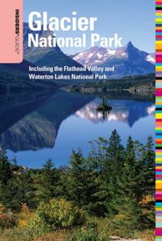 Paperback Insiders' Guide to Glacier National Park: Including the Flathead Valley and Waterton Lakes National Park Book