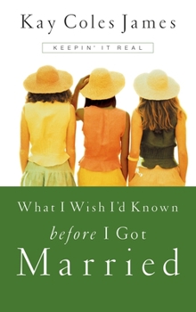Paperback What I Wish I'd Known Before I Got Married: Keepin' It Real Book