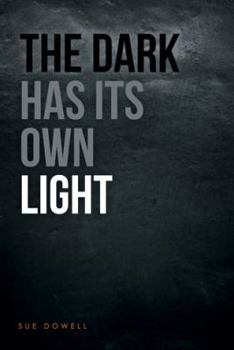 Paperback The Dark Has Its Own Light Book