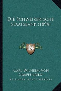 Paperback Die Schweizerische Staatsbank (1894) [German] Book