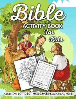 Paperback Bible Activity Book for Kids Ages 4-8: A Fun Kid Workbook Game For Learning, Coloring, Dot To Dot, Mazes, Word Search and More! Book