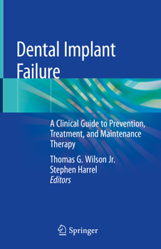Hardcover Dental Implant Failure: A Clinical Guide to Prevention, Treatment, and Maintenance Therapy Book