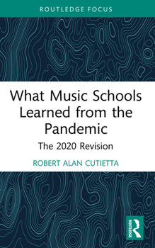 Hardcover What Music Schools Learned from the Pandemic: The 2020 Revision Book