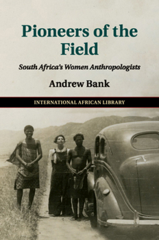 Paperback Pioneers of the Field: South Africa's Women Anthropologists Book
