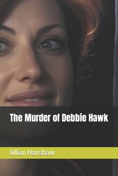 Paperback The Murder of Debbie Hawk Book