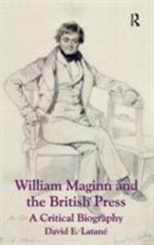 Hardcover William Maginn and the British Press: A Critical Biography Book