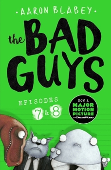 The Bad Guys: Episodes 7 & 8 - Book  of the Bad Guys