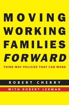 Paperback Moving Working Families Forward: Third Way Policies That Can Work Book