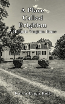 Hardcover A Place Called Brighton: A Historic Virginia Home Book
